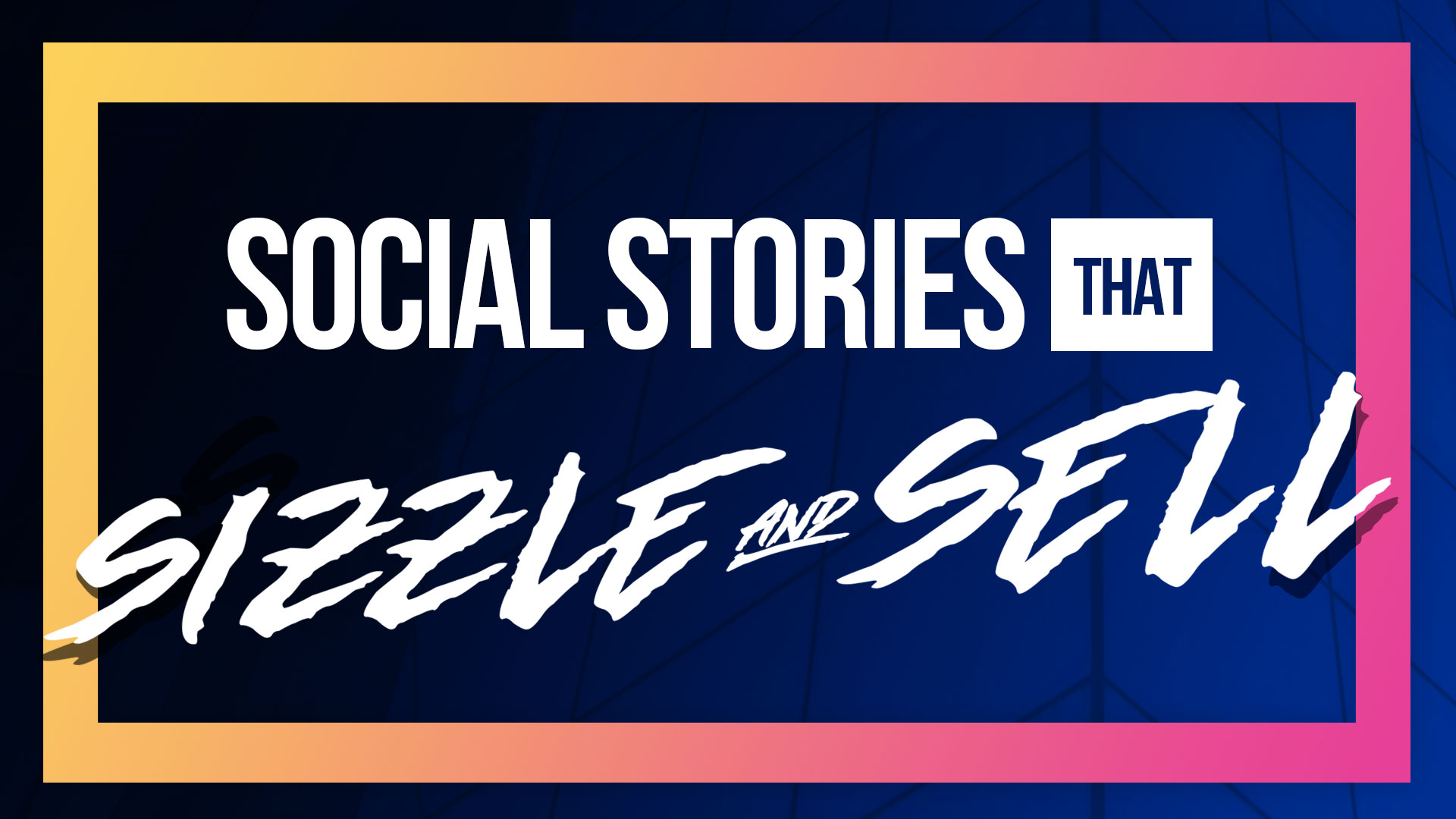 social stories that sizzle and sell